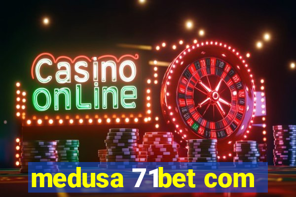 medusa 71bet com